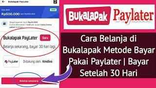 TERBARU! Cara Belanja di Bukalapak Metode Bayar Pakai Saldo Paylater | Bayar Setelah 30 Hari