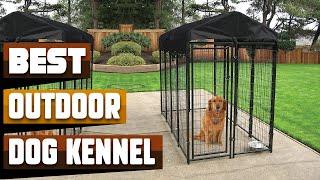 Best Outdoor Dog Kennel In 2024 - Top 10 Outdoor Dog Kennels Review