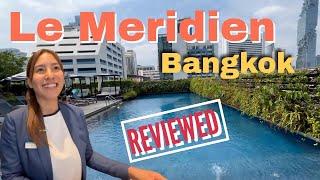 Newly renovated 2023 Le Méridien Hotel, Bangkok - Reviewed
