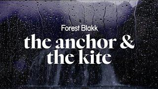 forest blakk - the anchor & the kite (lyrics)