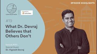 19/ What Dr. Devraj Believes that Other’s Don’t | ContraMinds Podcast | Ep51