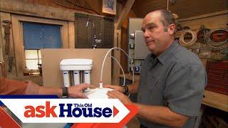 How to Choose a Water Filter | Ask This Old House