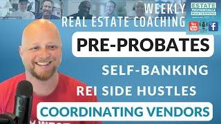 Pre probate leads, real estate side hustles, and self banking with real estate in 2022