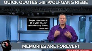 Memories Stay Forever: Quick Quotes with Wolfgang Riebe