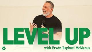 LEVEL UP  | Erwin Raphael McManus -  Mosaic