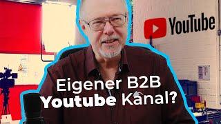 B2B Videomarketing in Youtube - möchtest du da Videos zu?