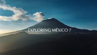 Exploring México 7