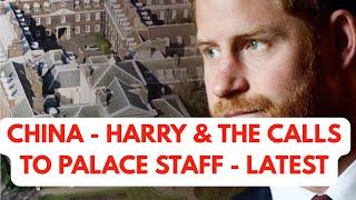 HARRY CHINA & THE CALLS TO KENSINGTON PALACE STAFF - LATEST #princeharrry #kensingtonpalace #meghan