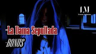 La Dama Sepultada - Si ves Escaleras en el Bosque debes Correr / Relatos Paranormales