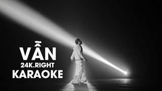 [KARAOKE] 24K.RIGHT - VẪN [feat. HUỲNH TÚ, HIPZ] | COOKIE