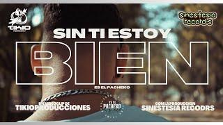 SIN TI ESTOY BIEN - PACHEKO (VIDEO OFICIAL)