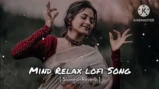 Mind relax lofi song (slowed+reverb) all songs mixed