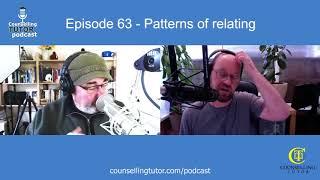 Episode 63 Patterns of relating in counselling