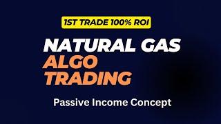 Best Algo Trading Strategies | Natural Gas | #passiveincome