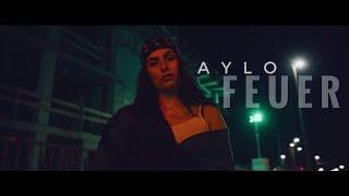 AYLO - FEUER [Official Video] (Prod. Sixcube)