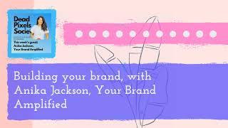 Building your brand, with Anika Jackson, Your Brand Amplified - Full - Make Shift 16:9