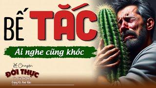 Truyện hay việt nam đặc sắc "BẾ TẮC" | Kể Chuyện Đêm Khuya #kechuyendemkhuya