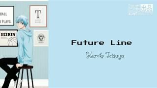 Kuroko Tetsuya - Future Line(Romaji,Kanji,English)Full Lyrics