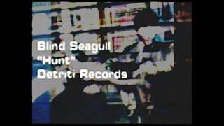 Blind Seagull - "Hunt" (Detriti Records)