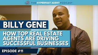 [#11] How Top Real Estate Agents Are Driving Successful Businesses with Billy Gene