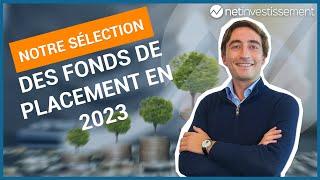 Notre sélection des fonds de placement en 2023 | Netinvestissement