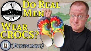 Do Real Men Wear Crocs? (Response to Everyday Backpacker)