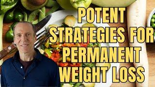 Potent Strategies for Permanent Weight Loss