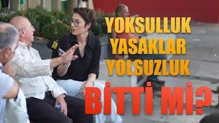 Yoksulluk Yolsuzluk ve Yasaklar Bitti Mi? Erdoğan Yokluk Yoksulluk Bitti Dedi | Sokak Röportajları