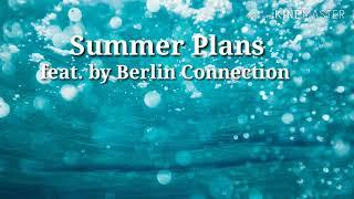 Summer Plans feat. by Berlin Connection