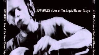 Segment 3(Complete) - Jeff Mills / Live In The Liquid Rooms, Tokyo