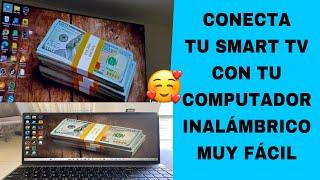 Cómo conectar tu SMART TV con tu COMPUTADORA INALÁMBRICA sin puerto HDM MIUY FÁCIL