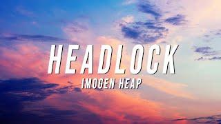 Imogen Heap - Headlock (Lyrics)