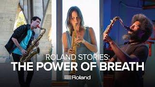 Roland Stories: The Power of Breath