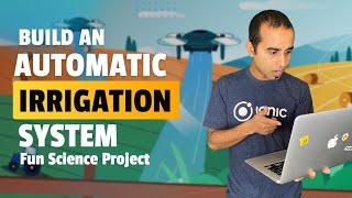 Build an Automatic Irrigation System || Fun Science Project || Irrigation System || Watering System