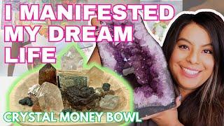 How I manifested by dream life with a crystal money bowl & the lucky number 7 ritual