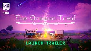 The Oregon Trail - Launch Trailer
