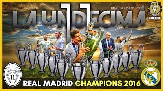 REAL MADRID CHAMPIONS LEAGUE CHAMPION (2016) La UNDÉCIMA