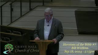 Heroines of the Bible #7 - Bill Watkins - Sep 18, 2024 - 5:15pm