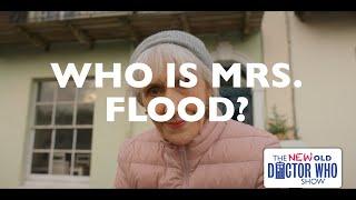 Who is Mrs. Flood? - Doctor Who Theory - Beware of Spoilers