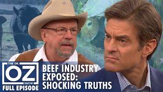 Beef Industry Exposed! Dr. Oz Uncovers Shocking Truths | Dr. Oz | S7 | Ep 100 | Full Episode