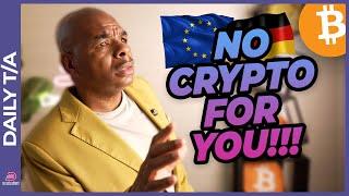 Germany and the EU says: NO CRYPTO FOR YOU!!!