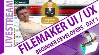 FileMaker UI-UX Design - Beginner Developers - Day 1 - Claris FileMaker UI / UX Day 1