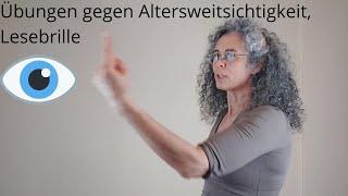 Einfache Augentraining - Übungen bei Altersweitsichtigkeit, gegen die Lesebrille