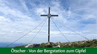 ÖTSCHER - VON DER BERGSTATION ZUM GIPFEL