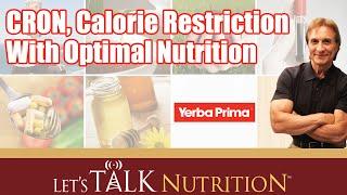 Let's Talk Nutrition: CRON, Calorie Restriction With Optimal Nutrition