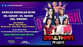  LIVE STREAM D'SULTHAN MUSIC || GEBYAR SEDEKAH BUMI DK. KUDUR - DS. KUDUR - WINONG