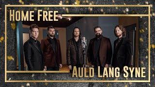 Home Free - Auld Lang Syne