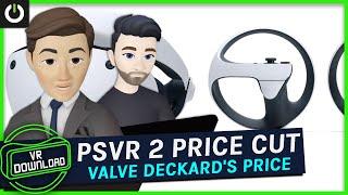 VR Download: PlayStation VR2 Price Cut, Will Valve Deckard Be $1200?