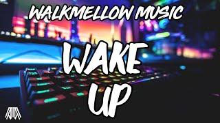 Walkmellow Music - Wake Up ( #100 Subscribers Special Song)