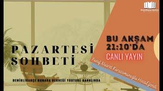 Demirlibahçe Buhara Derneği Pazartesi Sohbeti | Canlı Yayın 22.03.2021